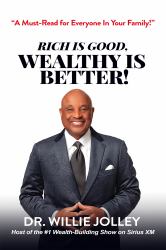 Rich Is Good, Wealthy Is Better!