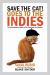 Save the Cat! Goes to the Indies : The Screenwriters Guide to 50 Films from the Masters Save the Cat! Goes to the Indies : The Screenwriters Guide to 50 Films from the Masters