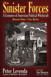 Sinister Forces--The Nine : A Grimoire of American Political Witchcraft