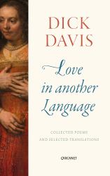 Love in Another Language : Collected Poems and Selected Translations
