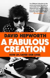 A Fabulous Creation : How the LP Saved Our Lives