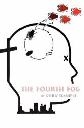 The Fourth Fog : A Horror Novel for the Ages