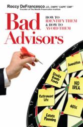 Bad Advisors : How to Identify Them and How to Avoid Them