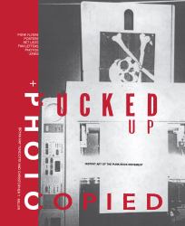 Fucked up + Photocopied : Instant Art of the Punk Rock Movement: 20th Anniversary Edition