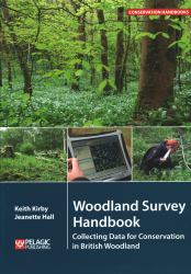 Woodland Survey Handbook : Collecting Data for Conservation in British Woodland