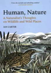 Human, Nature : A Naturalist's Thoughts on Wildlife and Wild Places