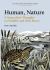 Human, Nature : A Naturalist's Thoughts on Wildlife and Wild Places