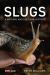 Slugs : A Natural and Cultural History