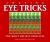 Amazing Eye Tricks Amazing Eye Tricks
