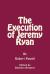 The Execution of Jeremy Ryan
