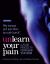 Unlearn Your Pain, Third Edition : A 28-Day Process to Reprogram Your Brain