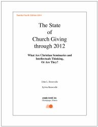 The State of Church Giving Through 2012 : What Are Christian Seminaries and Intellectuals Thinking, or Are They?