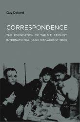 Correspondence : The Foundation of the Situationist International (June 1957-August 1960)
