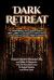 Dark Retreat