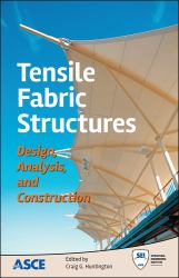 Tensile Fabric Structures : Design, Analysis, and Construction