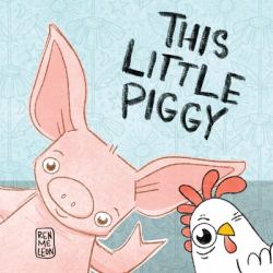 This Little Piggy : A Toe Play for Younglings New and Old