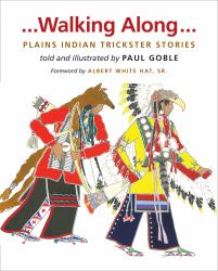 Walking Along : Plains Indian Trickster Stories