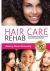 Hair Care Rehab : The Ultimate Hair Repair and Reconditioning Manual