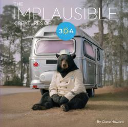 The Implausible Creatures Of 30A : A Magical Journey of Imaginative Ecology