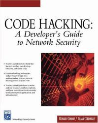 Code Hacking : A Developer's Guide to Network Security