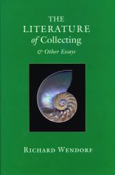 The Literature of Collecting and Other Essays