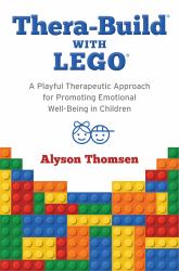 Thera-Build® with LEGO® : A Playful Therapeutic Approach for Promoting Emotional Well-Being in Children