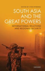 South Asia and the Great Powers : International Relations and Regional Security