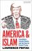 America and Islam : Soundbites, Suicide Bombs and the Road to Donald Trump