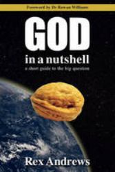 God in a Nutshell : A Short Guide to the Big Question