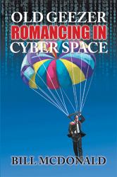 Old Geezer Romancing in Cyber Space