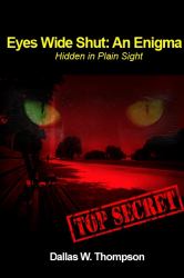 Eyes Wide Shut : Hide in Plain Sight: an Enigma