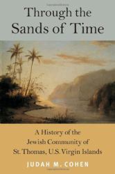 Through the Sands of Time : A History of the Jewish Community of St. Thomas, U. S. Virgin Islands