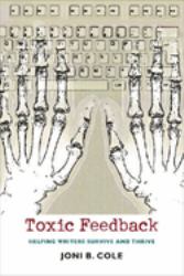 Toxic Feedback : Helping Writers Survive and Thrive