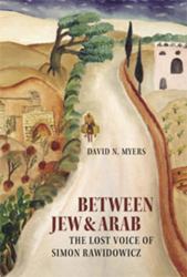 Between Jew and Arab : The Lost Voice of Simon Rawidowicz