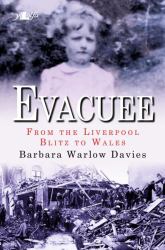Evacuee - from the Liverpool Blitz to Wales