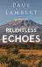 Relentless Echoes