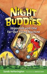 Night Buddies, Impostors, and One Far-Out Flying Machine