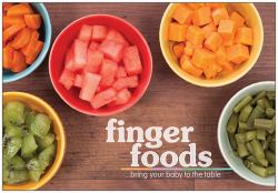Finger Foods : Bring Your Baby to the Table
