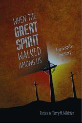 When the Great Spirit Walked Among Us
