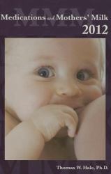 Medications and Mothers' Milk 2012
