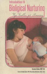 Introduktion Til Biological Nurturing : Nye Vinkler Pa Amning