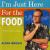 I'm Just Here for the Food : Food + Heat = Cooking