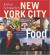 Arthur Schwartz's New York City Food : An Opinionated History and More Than 100 Legendary Recipes