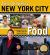 Arthur Schwartz's New York City Food : An Opinionated History and More Than 100 Legendary Recipes