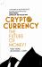 Cryptocurrency : How Bitcoin and Digital Money Are Challenging the Global Economic Order