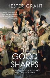The Good Sharps : The Eighteenth-Century Family That Changed Britain