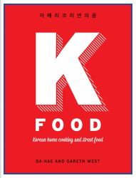 K-Food : Korean Home Cooking and Street Food