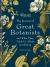 RHS the Secrets of the Great Botanists : Botanical Icons and What They Teach Us about Gardening