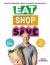 Eat Shop Save : Recipes and Mealplanners to Help You EAT Healthier, SHOP Smarter and SAVE Serious Money at the Same Time