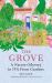 The Grove : A Nature Odyssey in 19 ½ Front Gardens The Grove : A Nature Odyssey in 19 ½ Front Gardens